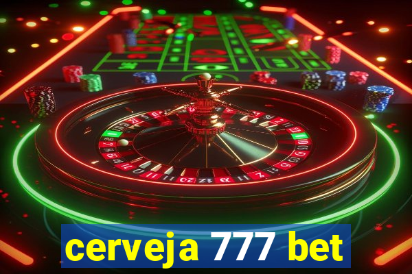 cerveja 777 bet